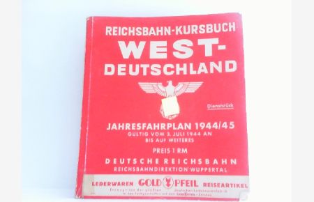Reichsbahn-Kursbuch. Westdeutschland. Jahresfahrplan 1944/45, gültig vom 3. Juli 1944 an bis auf Weiteres. Teil 1 und Teil 2 in einem Band.