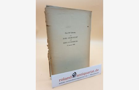 Zum 30. Todestag von Karl Liebknecht und Rosa Luxemburg, 15. Januar 1949. (Aus dem Inhalt: Über die Durchführung von Liebknecht-Luxemburg-Gedenkstunden ; u. a. )