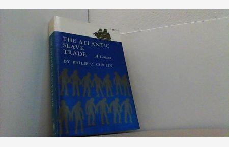 The Atlantic Slave Trade. A Census.