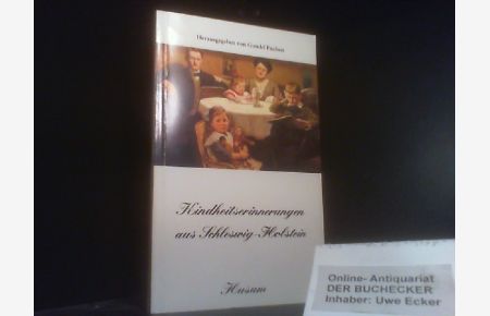 Kindheitserinnerungen aus Schleswig-Holstein.   - hrsg. von Gundel Paulsen / Husum-Taschenbuch