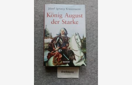 König August der Starke : Roman.
