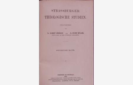 STRASSBURGER THOLOGISCHE STUDIEN.   - Sechster Band