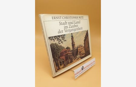 Stadt und Land im Zauber der Vergangenheit ; Mit e. Essay von Rolf Hochhuth