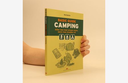 Basic Guide Camping : alles was man wissen muss, wenn man draußen ist