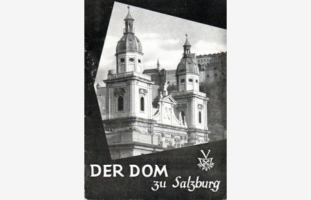 Der Dom zu Salzburg : Christliche Kunststätten Österreichs Nr. 4