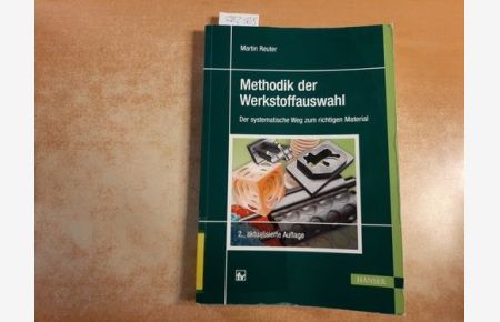 Hanser eLibrary Methodik der Werkstoffauswahl : der systematische Weg zum richtigen Material; mit . . . 27 Tabellen