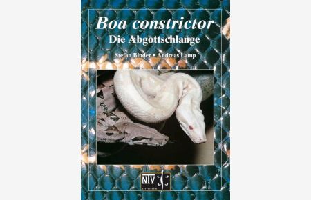 Boa constrictor: Die Abgottschlange (Terrarien-Bibliothek)