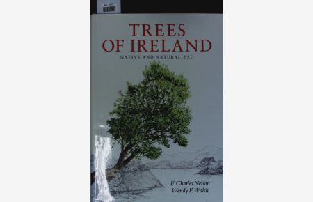 Trees of Ireland.   - Native and naturalized.