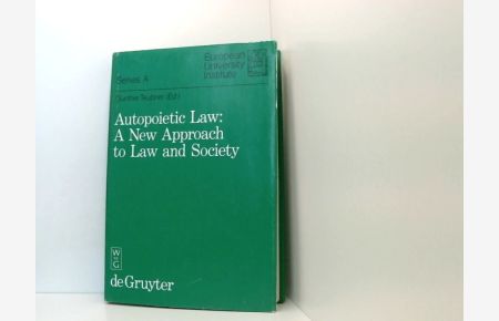 Autopoietic Law - A New Approach to Law and Society (European University Institute - Series A, 8)  - a new approach to law and society