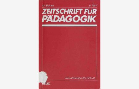 Zukunftsfragen der Bildung.   - Zeitschrift für Pädagogik 43.Beiheft