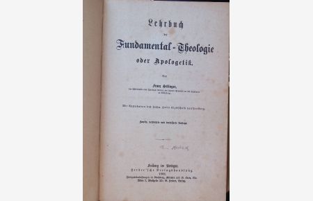 Lehrbuch der Fundamental-Theologie oder Apologetik.   - Theologische Bibliothek;