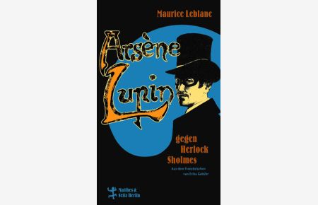 Arsène Lupin gegen Herlock Sholmes. Aus dem Französischen von Erika Gebühr.