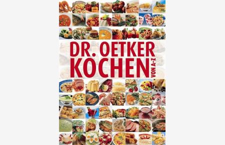 Dr. Oetker - Kochen von A - Z  - 1111 Rezepte und über 1000 Tipps
