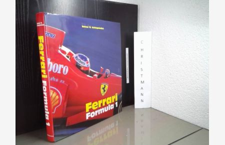 Ferrari Formula 1.   - Rainer W. Schlegelmilch. Text: Hartmut Lehbrink. [Engl. transl.: Goodfellow & Egan, Cambridge. French transl.: Jean-Luc LesoueÍüf. Ed.: Sally Bald]