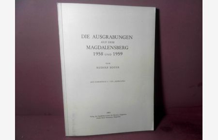Die Ausgrabungen auf dem Magdalensberg 1958 bis 1959.