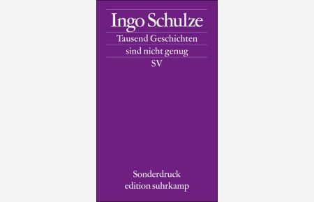 Tausend Geschichten sind nicht genug: Leipziger Poetikvorlesung 2007 (edition suhrkamp)