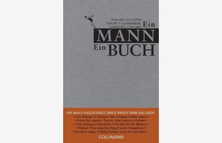 Ein Mann ein Buch  - Eduard Augustin ; Philipp von Keisenberg ; Christian Zaschke. [Ill.: Justin von Keisenberg]