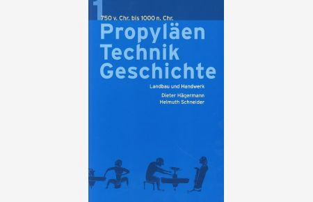 Propyläen Technikgeschichte. Landbau und Handwerk 750 vor Chr. bis 1000 nach Chr.   - Dieter Hägermann, Helmuth Schneider.