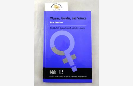 Osiris: a research journal devoted to the history of science and its cultural influences: Women, gender, and science: new directions ISBN 10: 0226307549ISBN 13: 9780226307541