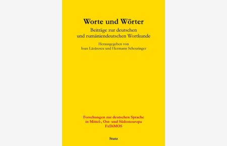 Worte und Wörter  - Beiträge zur deutschen und rumäniendeutschen Wortkunde