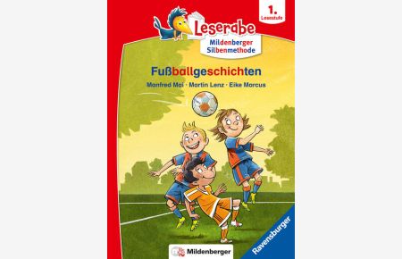 Fußballgeschichten - Leserabe ab 1. Klasse - Erstlesebuch für Kinder ab 6 Jahren (mit Mildenberger Silbenmethode) (Leserabe mit Mildenberger Silbenmethode)