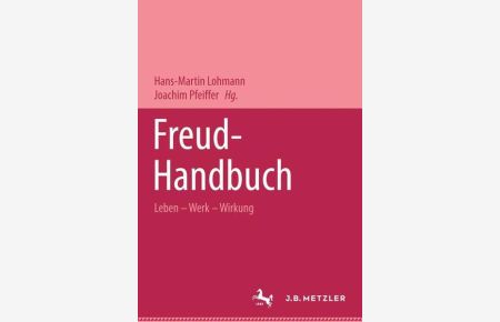 Freud-Handbuch: Leben ? Werk ? Wirkung