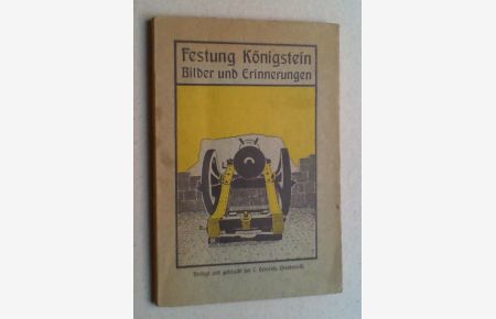 Festung Königstein. Bilder und Erinnerungen.