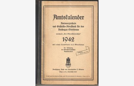 Amtskalender. Amtsverzeichnis und Geschäfts-Adressbuch für den Reichsgau Oberdonau, vormals Der Oberösterreicher 1942 mit einer Landkarte von Oberdonau.