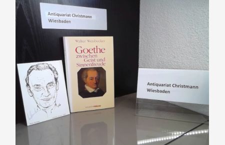 Goethe zwischen Geist und Sinnenfreude. - Signiertes Exemplar mit einer beiliegenden Karte von Ferry Ahrle und signiert von Walter Weisbecker.