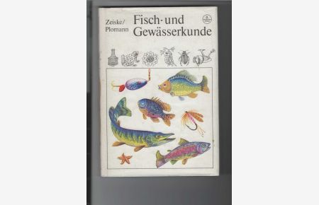 Fisch- und Gewässerkunde.   - Ein Nachschlagewerk für Angelsportler. Mit zahlreichen Zeichnungen und vier farbigen Tafeln.