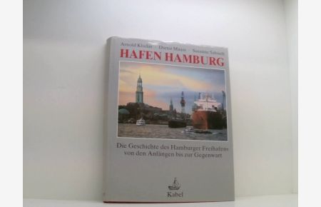 Hafen Hamburg  - d. Geschichte d. Hamburger Freihafens von d. anfängen bis zur Gegenwart