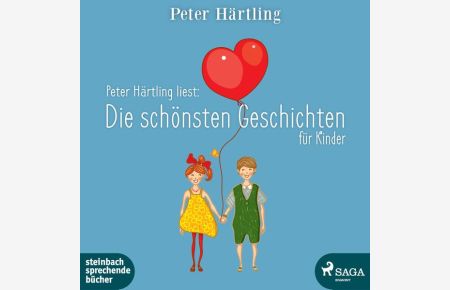Peter Härtling liest: Die schönsten Geschichten für Kinder  - Ben liebt Anna / Tante Tilli macht Theater / Jette / Mit Clara sind wir sechs