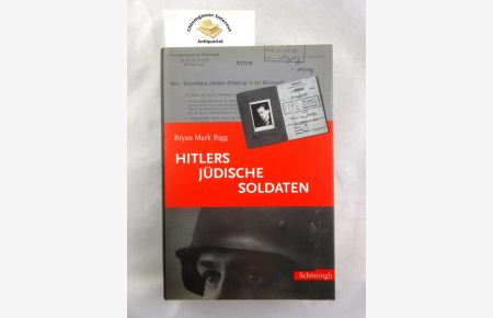 Hitlers jüdische Soldaten.   - Mit einem Geleitwort von Eberhard Jäckel