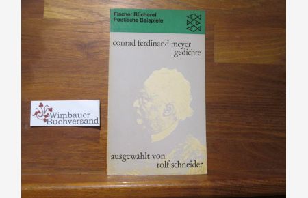 Gedichte.   - Conrad Ferdinand Meyer. Ausgew. von Rolf Schneider / Fischer-Bücherei ; 7500 : Poetische Beispiele