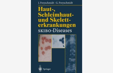 Haut-, Schleimhaut- und Skeletterkrankungen SKIBO-Diseases: Eine dermatologische-klinisch-radiologische Synopse