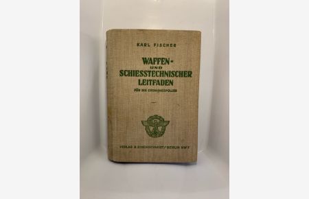 Waffen- und schießtechnischer Leitfaden für die Ordnungspolizei, gebundene Ausgabe/Leinen 1943