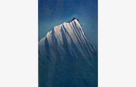 SCHNEEMENSCHEN UND GIPFELSTÜRMER Die Hillary-Himalaja-Expedition 1960/1961 Mit 57 farbigen und einfarbigen Abbildungen auf Tafeln sowie drei Kartenskizzen