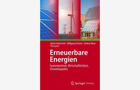 Erneuerbare Energien  - Systemtechnik, Wirtschaftlichkeit, Umweltaspekte