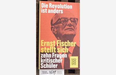 Die Revolution ist anders  - Ernst Fischer stellt sich 10 Fragen krit. Schüler