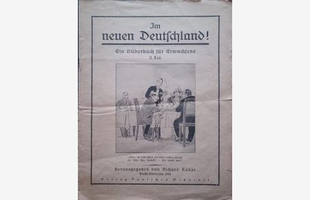 Im neuen Deutschland! Ein Bilderbuch für Erwachsene. II. Teil.