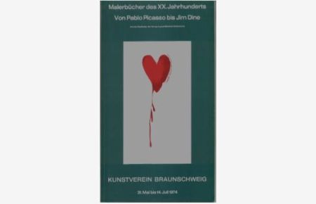 Malerbücher des XX. Jahrhunderts. Von Pablo Picasso bis Jim Dine.   - Aus den Beständen der Herzog August Bibliothek Wolfenbüttel.