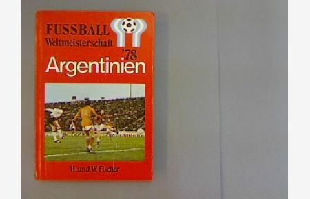 Fußball-Weltmeisterschaft Argentinien ‘78.