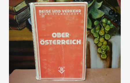 OBERÖSTERREICH. (Hrsg. und Vorwort von A. Gasperschitz).   - Reise und Verkehr.Schriftenreihe 1.