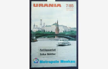 URANIA Heft 7/85 -  - Metropole Moskau -