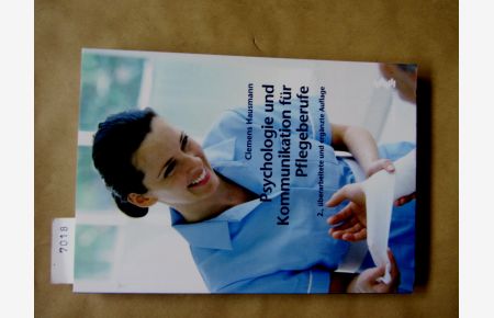 Psychologie und Komunikation für Pflegeberufe.   - Ein Handuch für Ausbildung und Praxis.