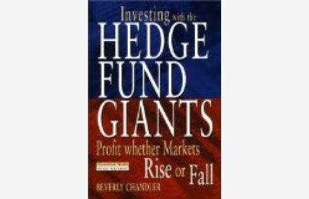 Investing with the Hedge Fund Giants: Profit Whether Markets Rise or Fall