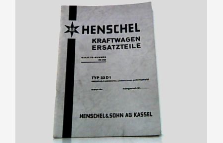 Henschel. Kraftwagen Ersatzteile. Katalog Nummer XII 292. TYP 33 D1 Dreiachs - Fahrgestell ( mittelschwer, geländegängig ).