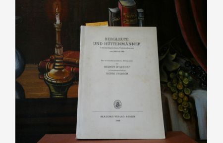 Bergleute und Hüttenmänner in deutschsprachigen Untersuchungen, von 1945 bis 1964.   - Eine montanethnographische Bibliographie.