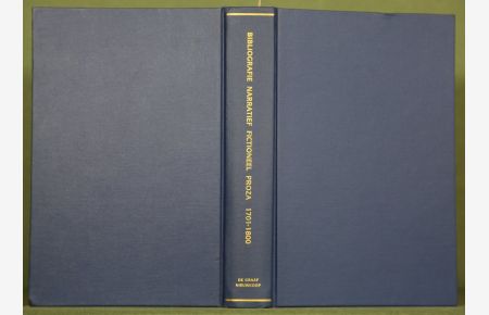 Bibliografie van het nederlandstalig narratief fictioneel proza 1701-1800. A bibliography of prose fiction written in or translated into Dutch (1701-1800).