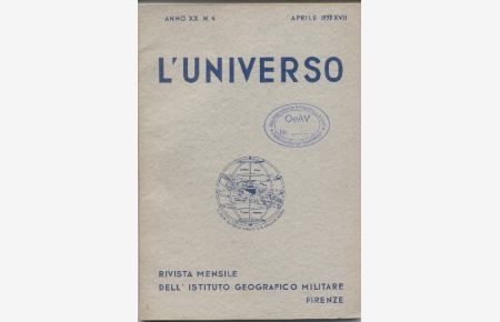 L'Universo. Rivista mensile dell' Istituto Geografico Militare. Anno XX Nr. 4 Aprile 1939 XVII.   - + Nozioni di Fotogrammetria